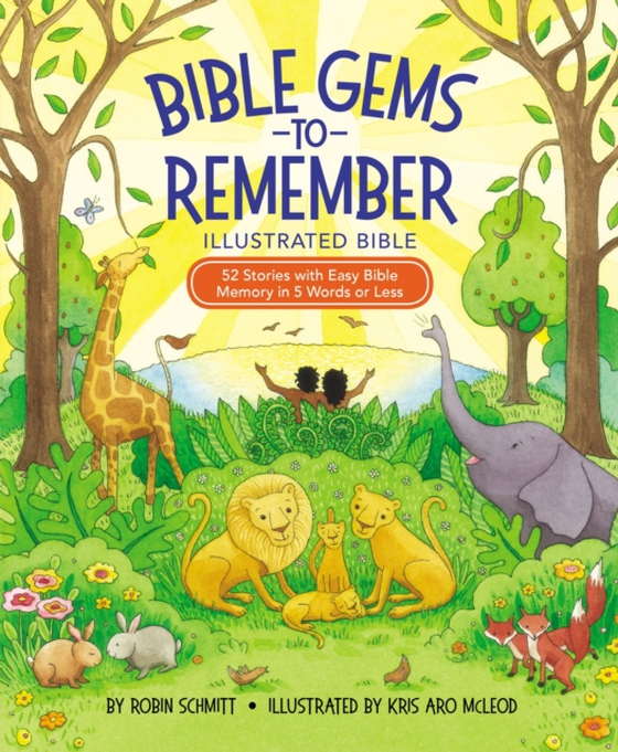 Bible Gems to Remember Illustrated Bible (e-bog) af Schmitt, Robin