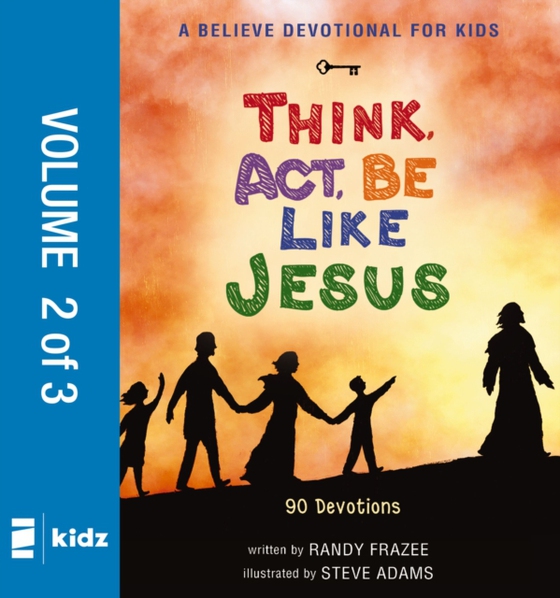 Believe Devotional for Kids: Think, Act, Be Like Jesus, Vol. 2 (e-bog) af Frazee, Randy