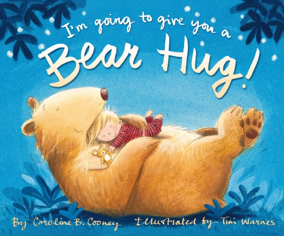 I'm Going to Give You a Bear Hug! (e-bog) af Cooney, Caroline B.