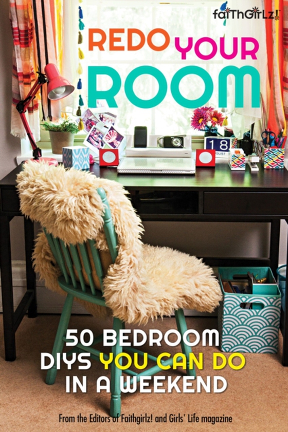 Redo Your Room (e-bog) af Mag, Editors of Faithgirlz! and Girls' Life