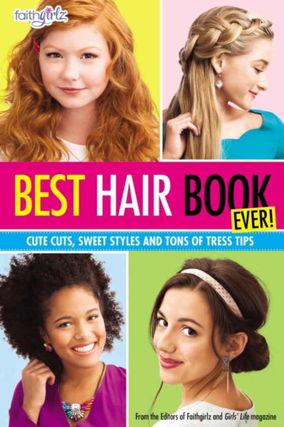 Best Hair Book Ever! (e-bog) af Mag, Editors of Faithgirlz! and Girls' Life