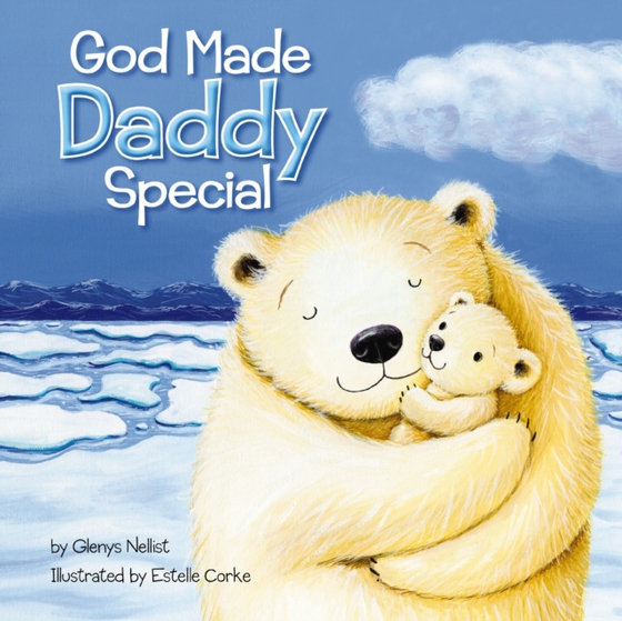 God Made Daddy Special (e-bog) af Nellist, Glenys