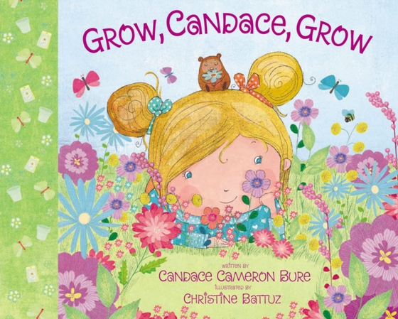 Grow, Candace, Grow (e-bog) af Bure, Candace Cameron
