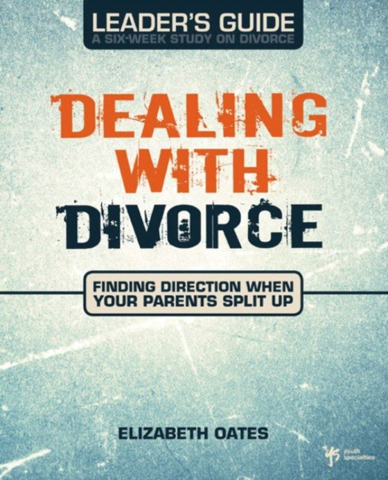 Dealing with Divorce Leader's Guide (e-bog) af Oates, Elizabeth