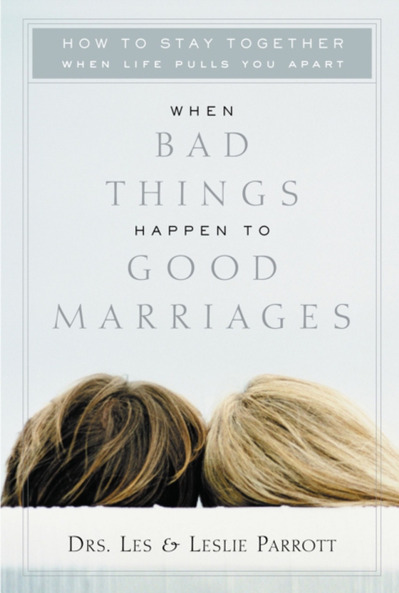 When Bad Things Happen to Good Marriages (e-bog) af Parrott, Les and Leslie