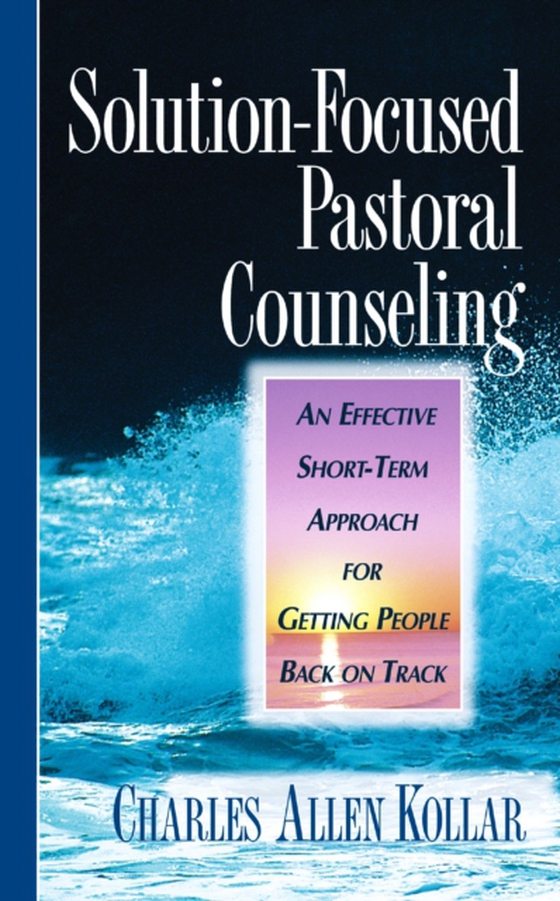 Solution-Focused Pastoral Counseling (e-bog) af Kollar, Charles Allen