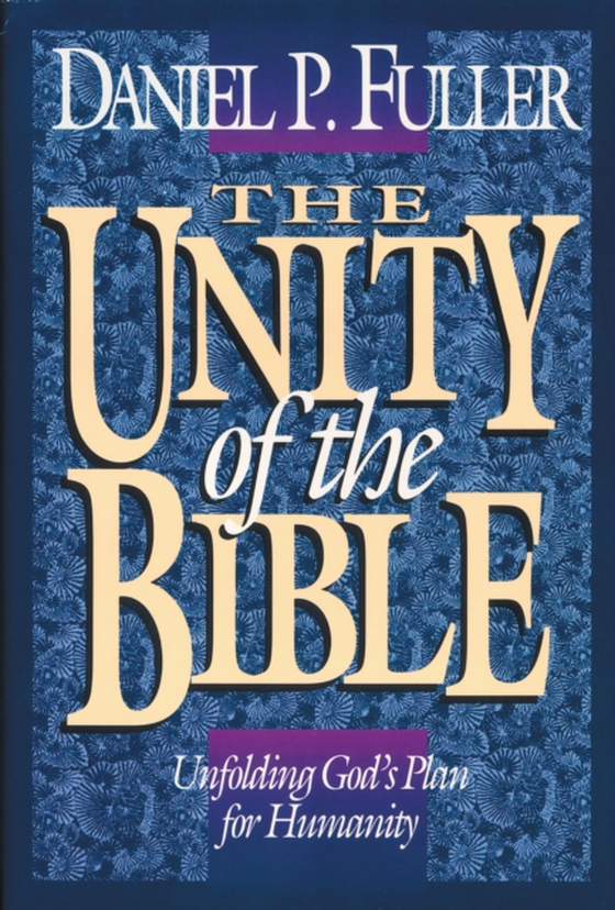 Unity of the Bible (e-bog) af Fuller, Daniel