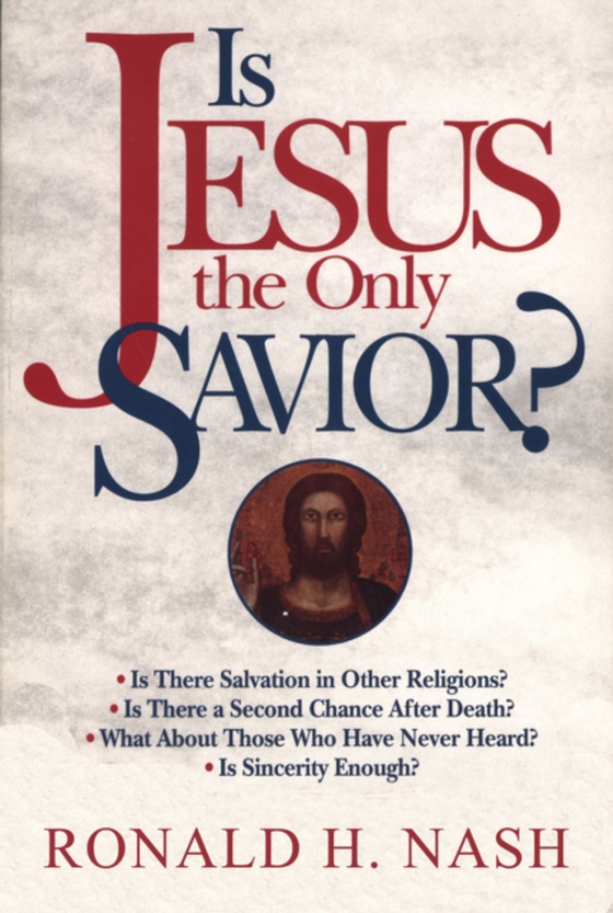 Is Jesus the Only Savior? (e-bog) af Nash, Ronald H.