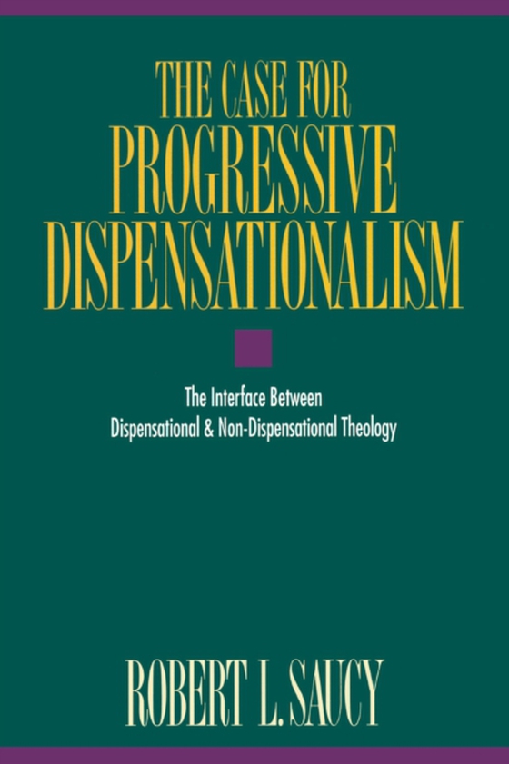 Case for Progressive Dispensationalism (e-bog) af Saucy, Robert