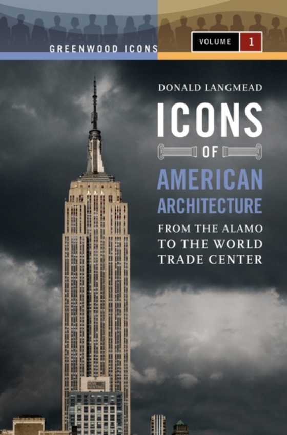 Icons of American Architecture [2 volumes] (e-bog) af Donald Langmead, Langmead