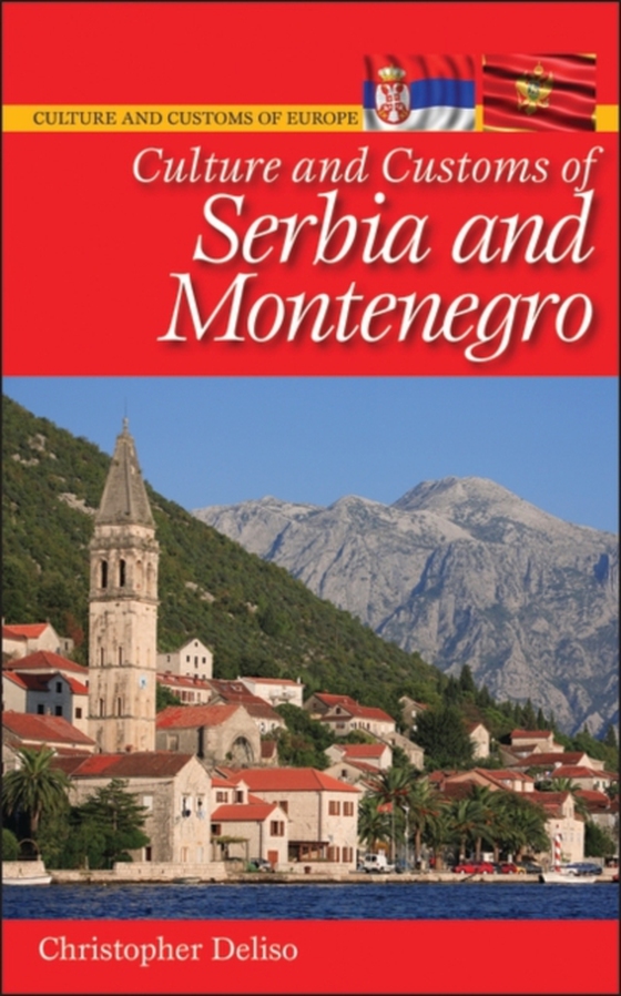 Culture and Customs of Serbia and Montenegro (e-bog) af Christopher Deliso, Deliso