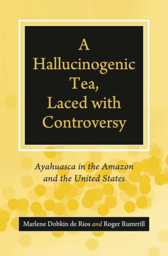 Hallucinogenic Tea, Laced with Controversy (e-bog) af Roger Rumrrill, Rumrrill