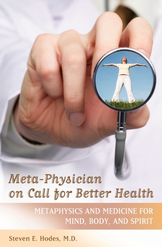 Meta-Physician on Call for Better Health (e-bog) af Steven E. Hodes M.D., M.D.