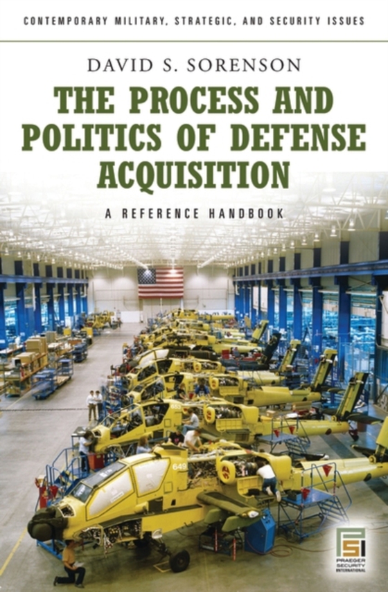 Process and Politics of Defense Acquisition (e-bog) af David S. Sorenson, Sorenson