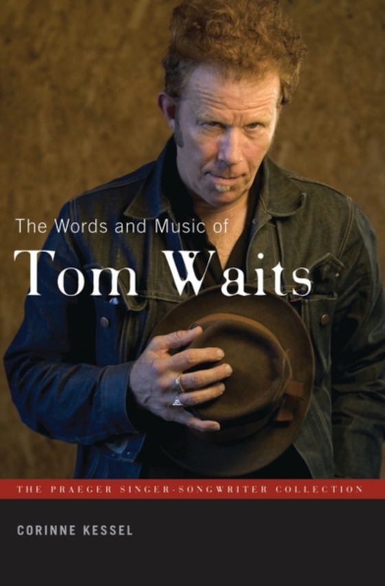 Words and Music of Tom Waits (e-bog) af Corinne Kessel, Kessel