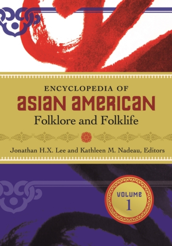 Encyclopedia of Asian American Folklore and Folklife [3 volumes] (e-bog) af -