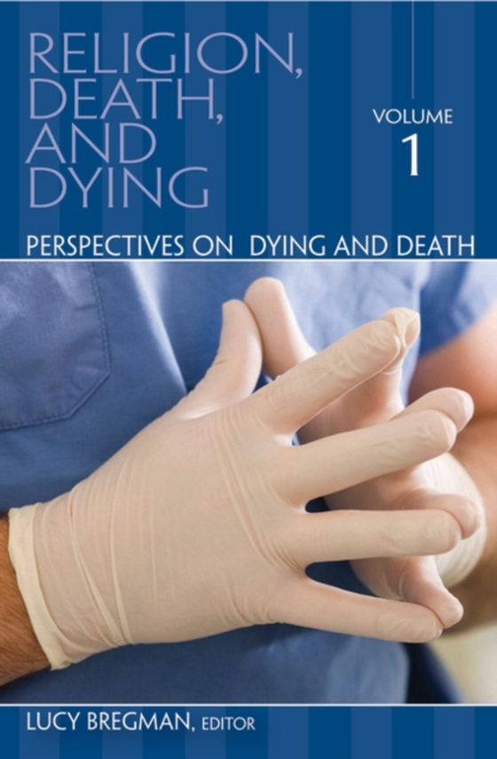 Religion, Death, and Dying [3 volumes]