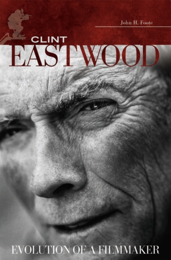 Clint Eastwood (e-bog) af John H. Foote, Foote