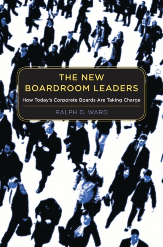 New Boardroom Leaders (e-bog) af Ralph D. Ward, Ward