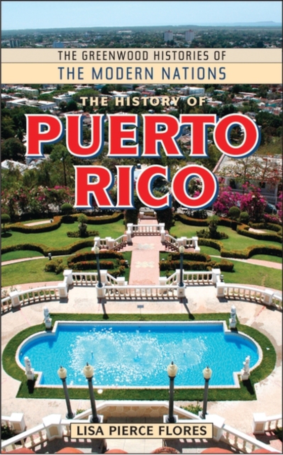 History of Puerto Rico (e-bog) af Lisa Pierce Flores, Flores