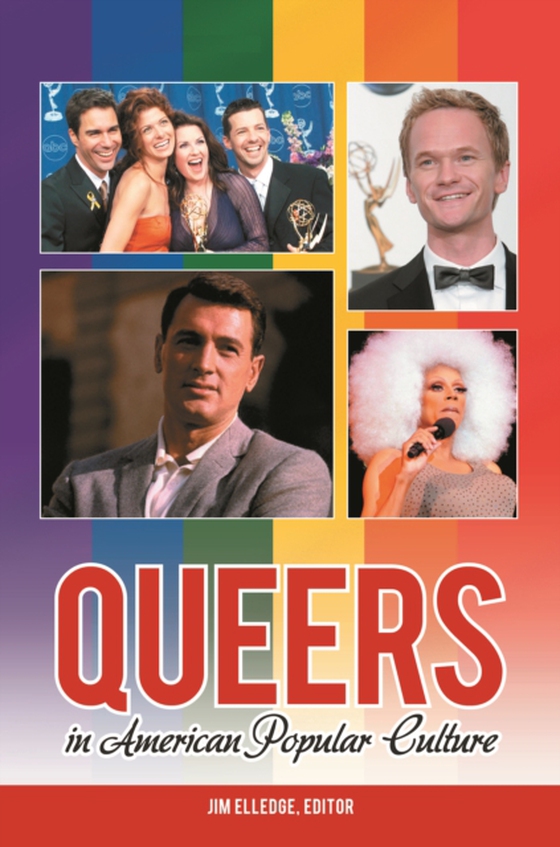 Queers in American Popular Culture [3 volumes]