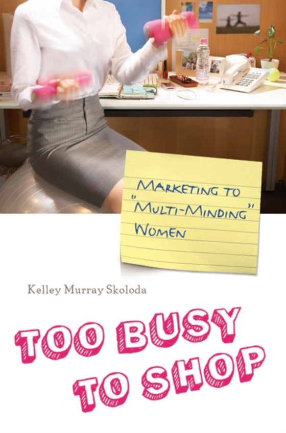 Too Busy to Shop (e-bog) af Kelley M. Skoloda, Skoloda