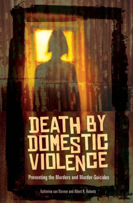 Death by Domestic Violence (e-bog) af Albert R. Roberts, Roberts