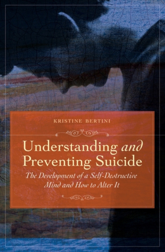 Understanding and Preventing Suicide (e-bog) af Kristine Bertini, Bertini