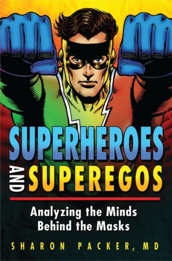 Superheroes and Superegos (e-bog) af Sharon Packer MD, MD