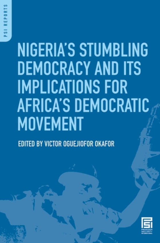 Nigeria's Stumbling Democracy and Its Implications for Africa's Democratic Movement (e-bog) af -