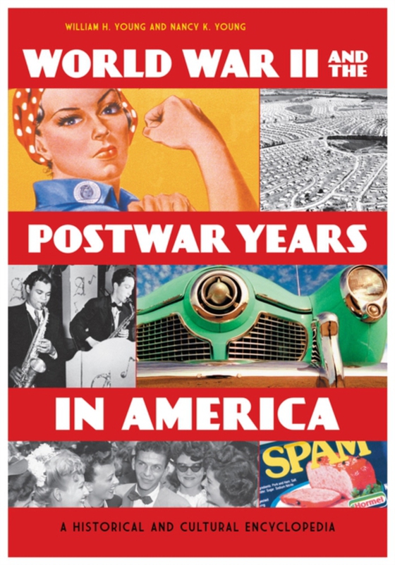 World War II and the Postwar Years in America [2 volumes]