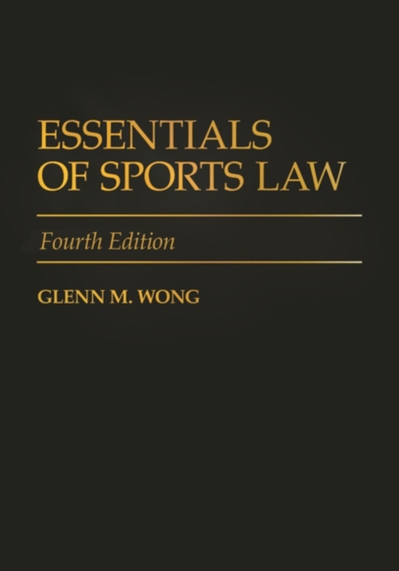 Essentials of Sports Law (e-bog) af Glenn M. Wong, Wong