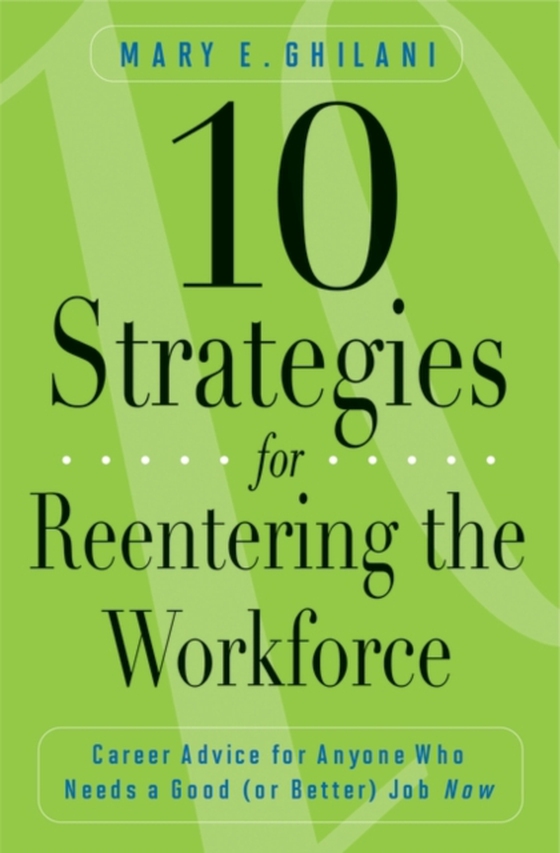 10 Strategies for Reentering the Workforce (e-bog) af Mary E. Ghilani, Ghilani