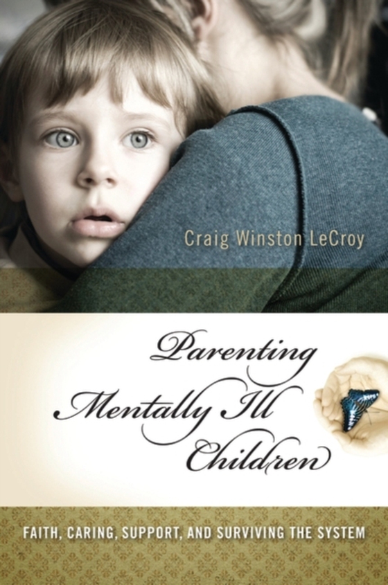 Parenting Mentally Ill Children (e-bog) af Craig Winston LeCroy, LeCroy