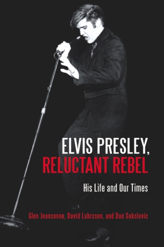 Elvis Presley, Reluctant Rebel (e-bog) af Dan Sokolovic, Sokolovic