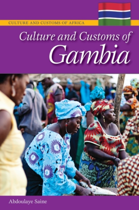 Culture and Customs of Gambia (e-bog) af Abdoulaye S. Saine Ph.D., Ph.D.