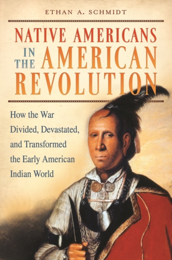 Native Americans in the American Revolution (e-bog) af Ethan A.. Schmidt, Schmidt