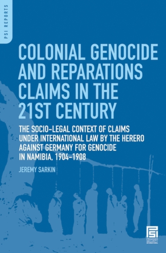 Colonial Genocide and Reparations Claims in the 21st Century (e-bog) af Jeremy Sarkin, Sarkin