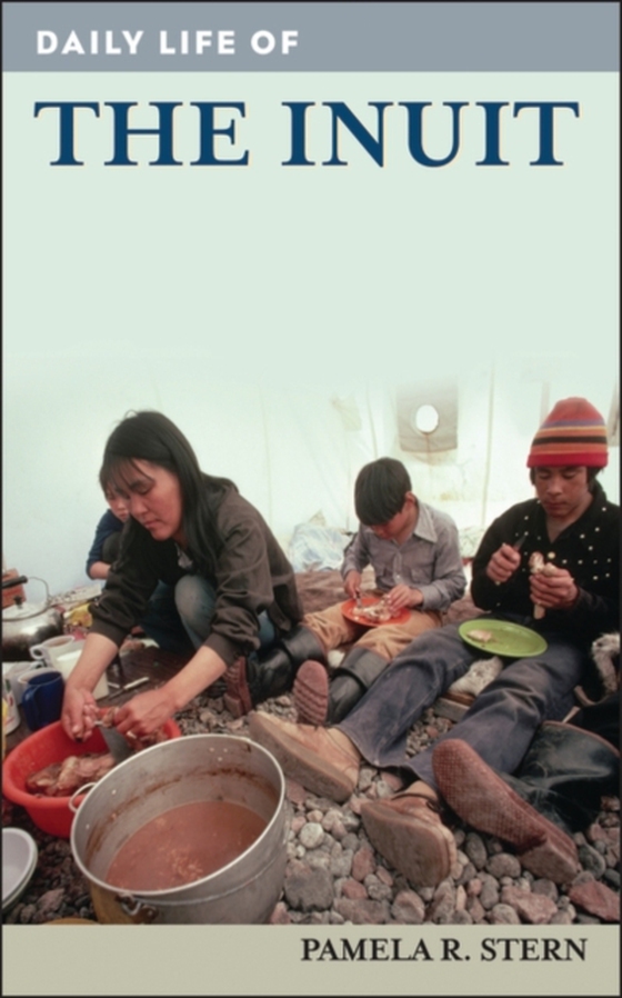 Daily Life of the Inuit (e-bog) af Pamela R. Stern, Stern