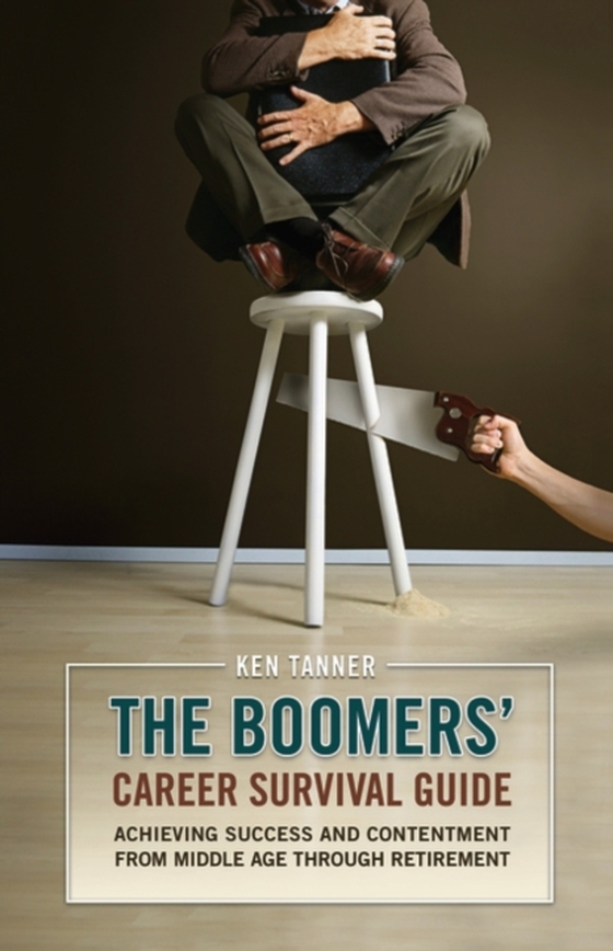 Boomers' Career Survival Guide (e-bog) af Ken Tanner, Tanner