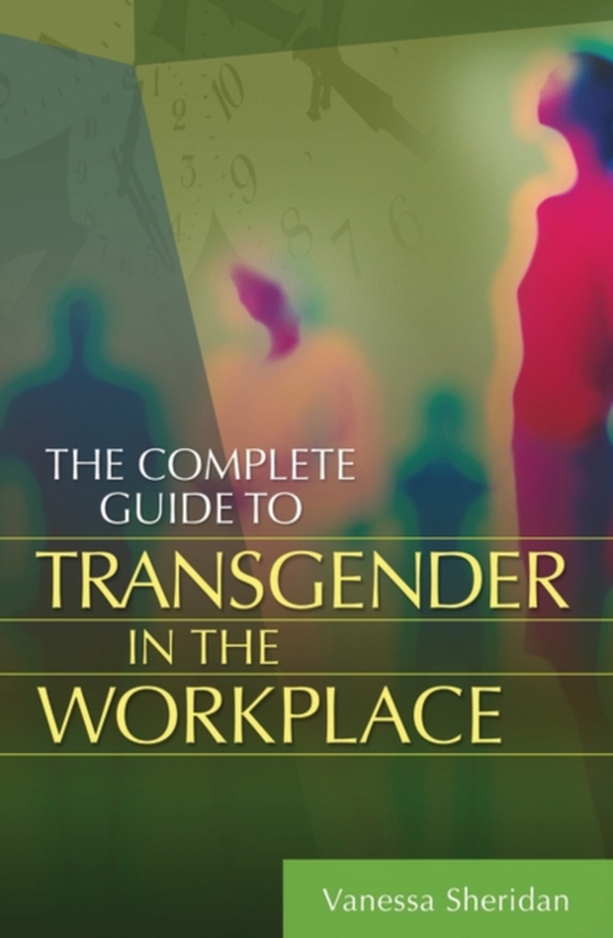 Complete Guide to Transgender in the Workplace (e-bog) af Vanessa Sheridan, Sheridan