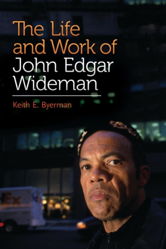 Life and Work of John Edgar Wideman (e-bog) af Keith E. Byerman, Byerman