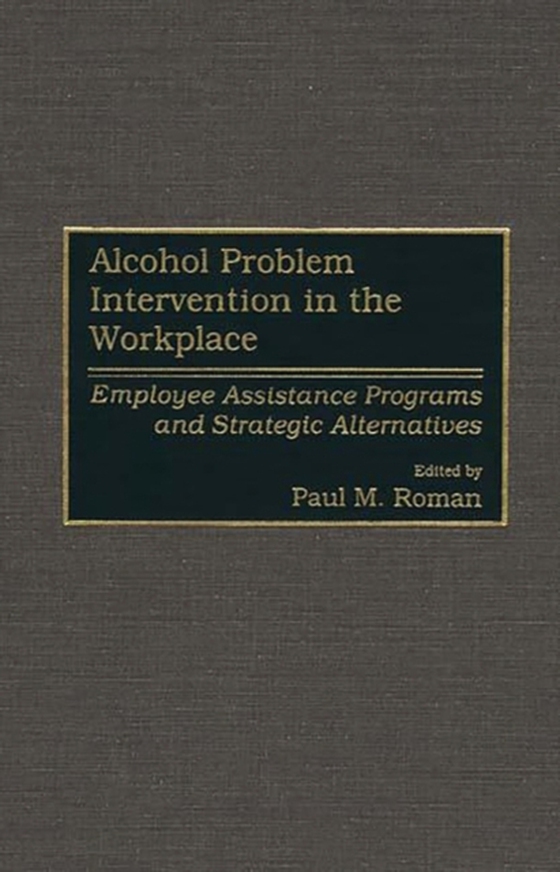 Alcohol Problem Intervention in the Workplace (e-bog) af Paul M. Roman, Roman