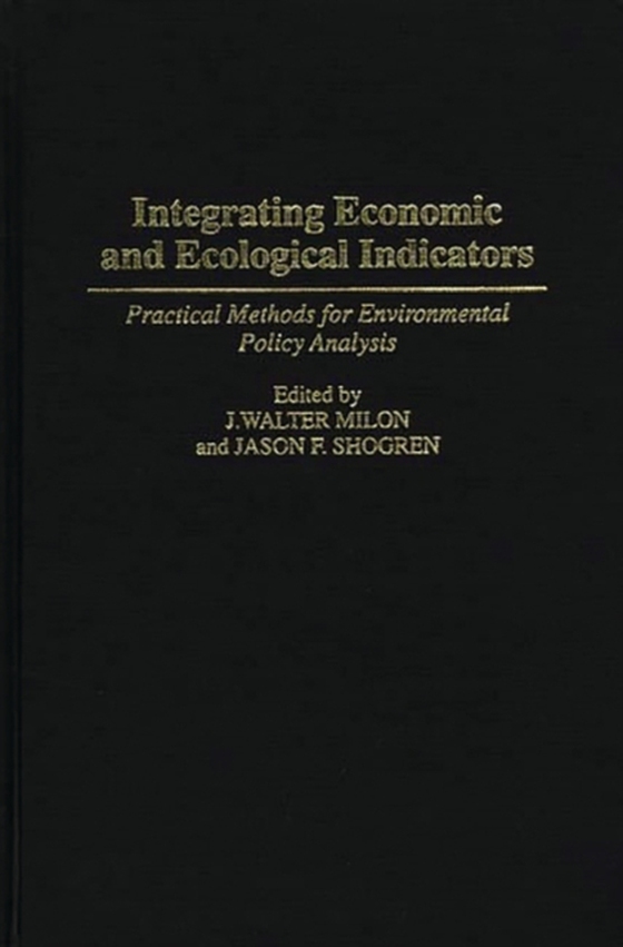 Integrating Economic and Ecological Indicators (e-bog) af Jason Shogren, Shogren