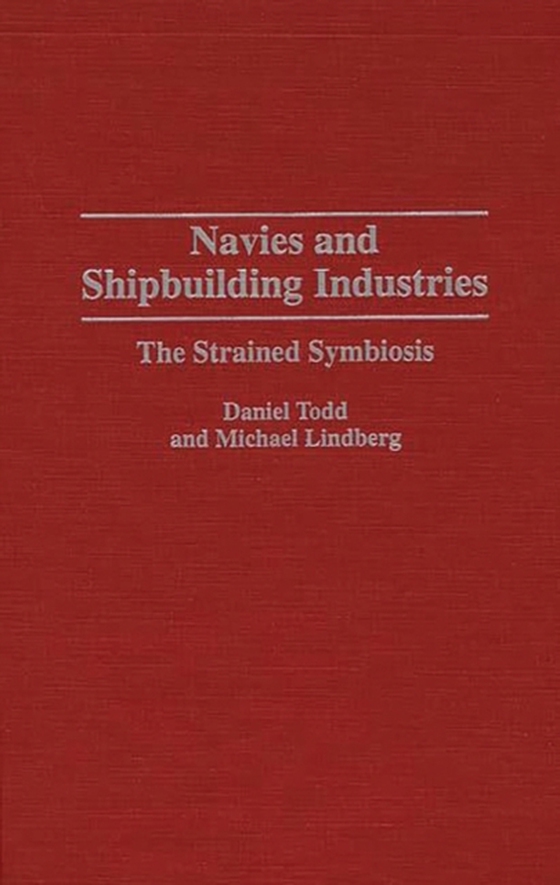 Navies and Shipbuilding Industries (e-bog) af Daniel Todd, Todd