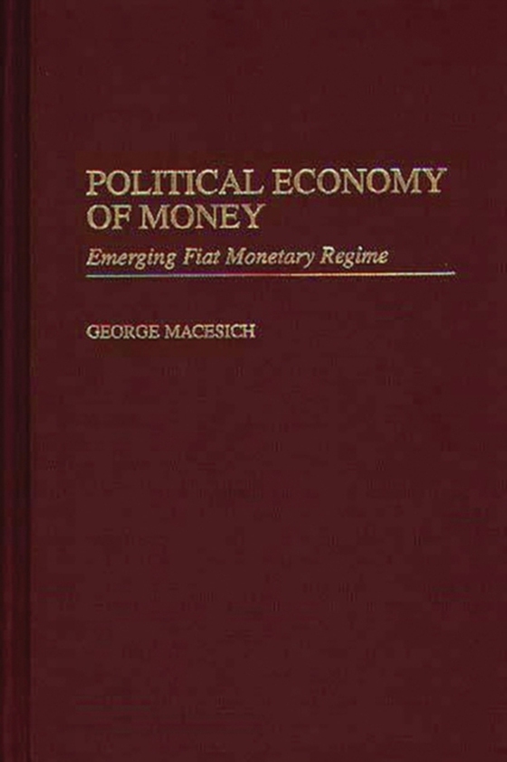 Political Economy of Money (e-bog) af George Macesich, Macesich