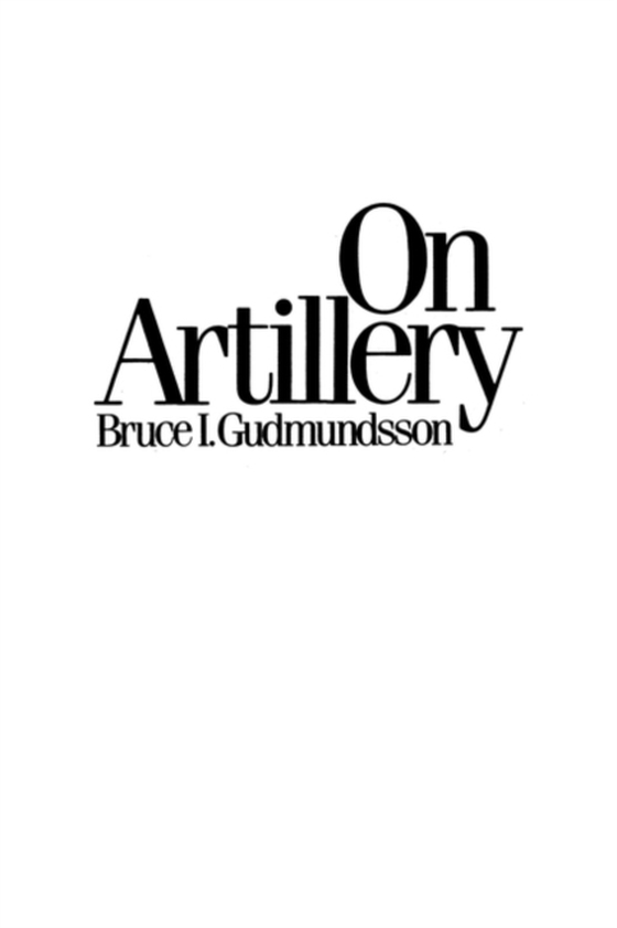 On Artillery (e-bog) af Bruce I. Gudmundsson, Gudmundsson