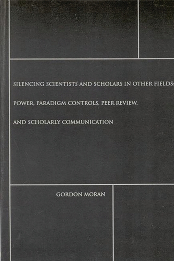 Silencing Scientists and Scholars in Other Fields (e-bog) af Gordon Moran, Moran