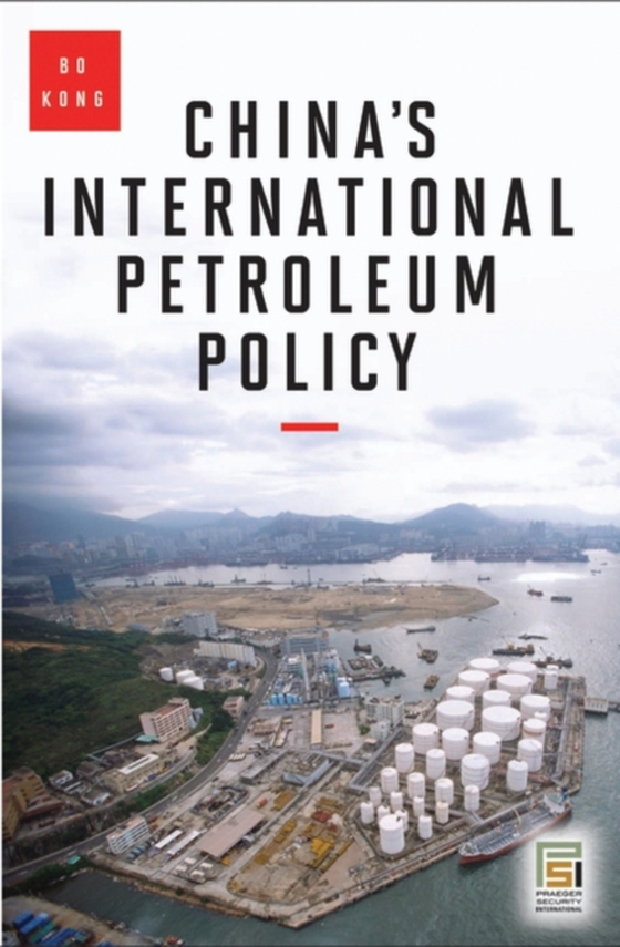 China's International Petroleum Policy (e-bog) af Bo Kong, Kong