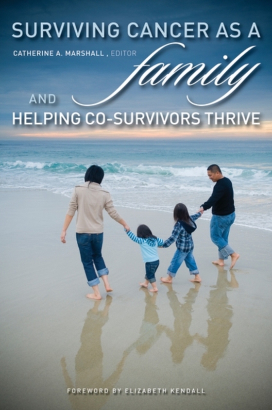 Surviving Cancer as a Family and Helping Co-Survivors Thrive